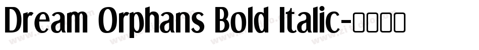 Dream Orphans Bold Italic字体转换